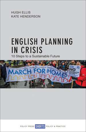 English Planning in Crisis: Ten Steps to a Sustainable Future de Hugh Ellis