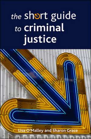 The Short Guide to Criminal Justice de Lisa O’Malley