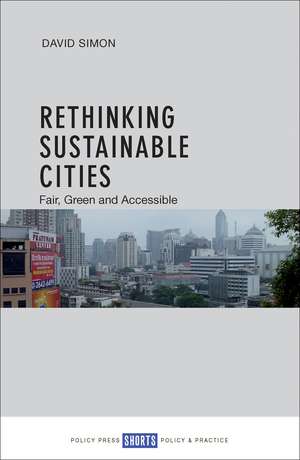 Rethinking Sustainable Cities: Fair, Green and Accessible de David Simon