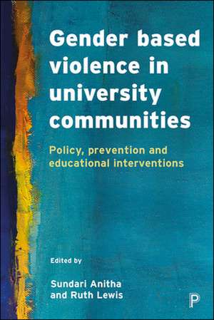 Gender-Based Violence in University Communities: Policy, Prevention and Educational Interventions in Britain de Sundari Anitha