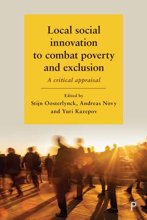 Local Social Innovation to Combat Poverty and Exclusion: A Critical Appraisal de Stijn Oosterlynck