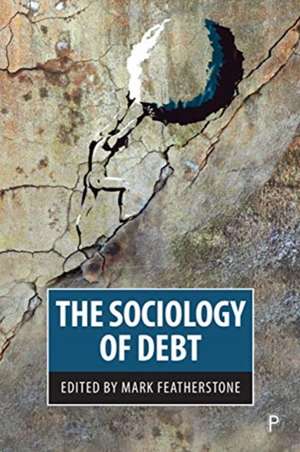 The Sociology of Debt de Mark Featherstone