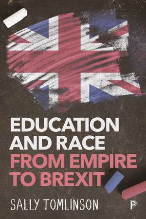 Education and Race from Empire to Brexit de Sally Tomlinson