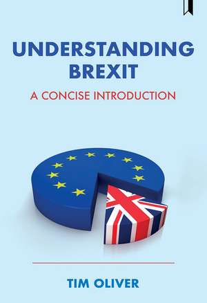 Understanding Brexit: A Concise Introduction de Tim Oliver