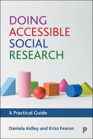 Doing Accessible Social Research – A Practical Gui de de Daniela Aidley