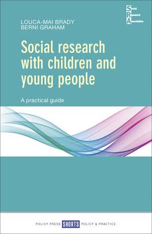 Social Research with Children and Young People: A Practical Guide de Louca-Mai Brady