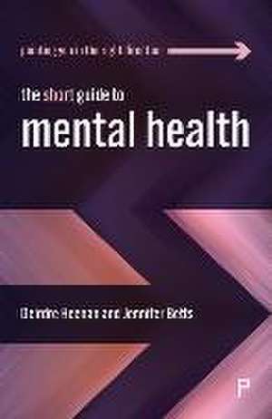 The Short Guide to Mental Health de Deirdre Heenan