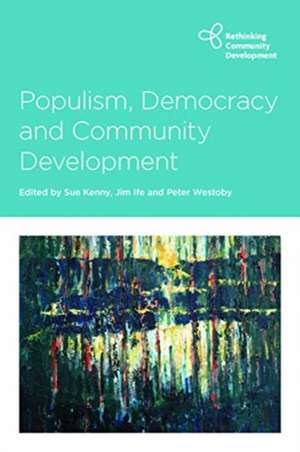 Populism, Democracy and Community Development de Sue Kenny