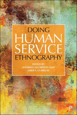 Doing Human Service Ethnography de Katarina Jacobsson