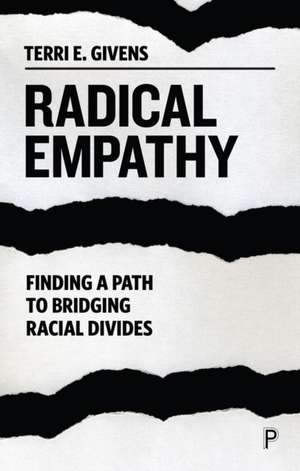 Radical Empathy de Terri E Givens