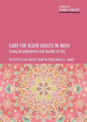 Care for Older Adults in India – Living Arrangemen ts and Quality of Life de Ajay Bailey