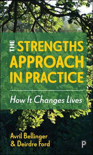 The Strengths Approach in Practice – How It Change s Lives de A Bellinger