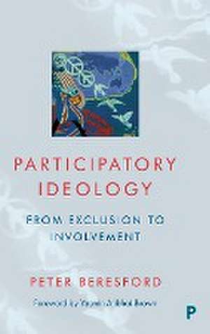 Participatory Ideology – From Exclusion to Involve ment de P Beresford