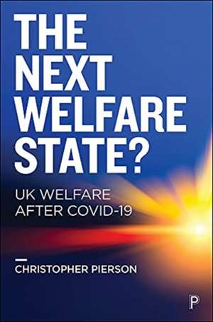 The Next Welfare State? – UK Welfare after COVID–1 9 de C Pierson