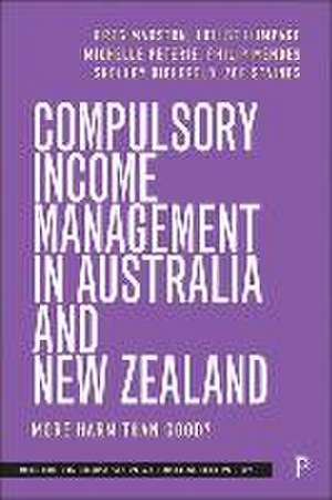 Compulsory Income Management in Australia and New Zealand – More Harm than Good? de G Marston