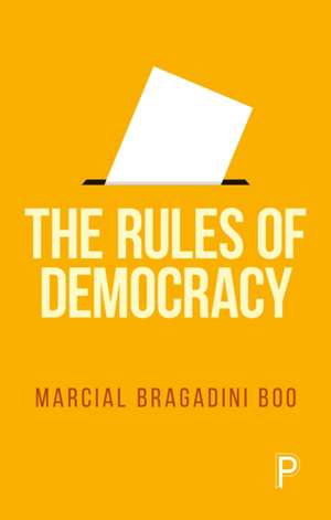 The Rules of Democracy de Marcial Bragadini Bóo