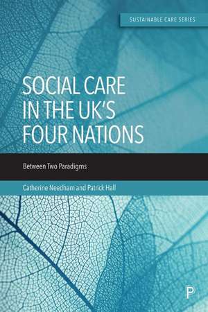 Social Care in the UK′s Four Nations – Between Two Paradigms de C Needham