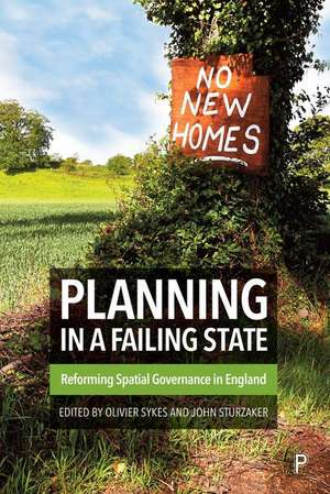 Planning in a Failing State – Reforming Spatial Go vernance in England de O Sykes