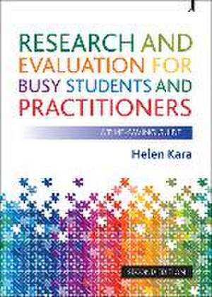 Research and Evaluation for Busy Students and Prac titioners – A Survival Guide de Helen Kara