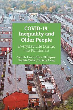 COVID–19, Inequality and Older People – Everyday L ife during the Pandemic de C Lewis