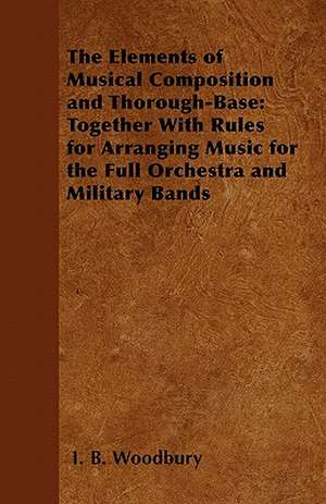 The Elements of Musical Composition and Thorough-Base de I. B. Woodbury