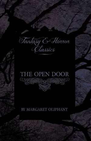 The Open Door (Fantasy and Horror Classics) de Margaret Wilson Oliphant