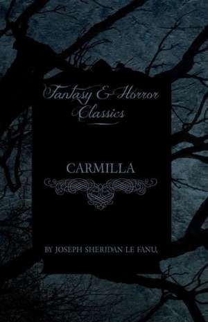 Joseph Sheridan Le Fanu's Carmilla de Joseph Sheridan Le Fanu