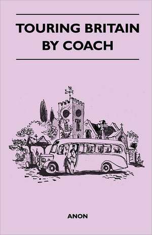 Touring Britain by Coach de Anon