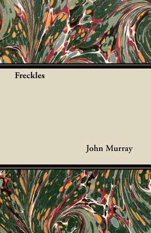 Freckles de John Murray