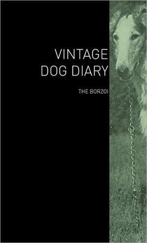 The Vintage Dog Diary - The Borzoi de various