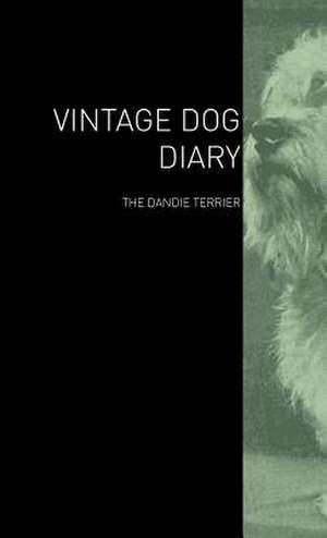 The Vintage Dog Diary - The Dandie Dinmont Terrier de various