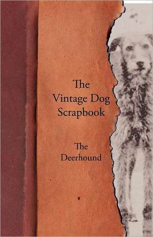 The Vintage Dog Scrapbook - The Deerhound de various