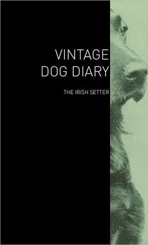 The Vintage Dog Diary - The Irish Setter de various