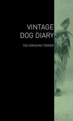 The Vintage Dog Diary - The Yorkshire Terrier de various