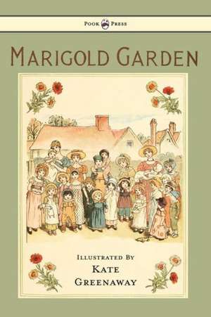 Marigold Garden - Pictures and Rhymes - Illustrated by Kate Greenaway