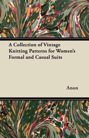 A Collection of Vintage Knitting Patterns for Women's Formal and Casual Suits de Anon