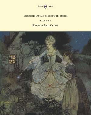 Edmund Dulac's Picture-Book For The French Red Cross de Various