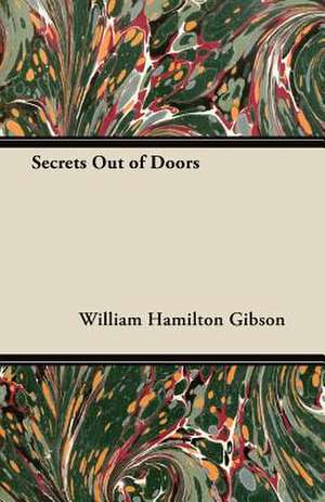 Secrets Out of Doors de William Hamilton Gibson