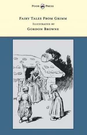 Fairy Tales From Grimm - Illustrated by Gordon Browne de Brothers Grimm