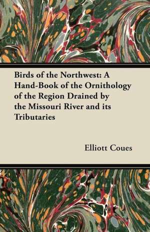 Birds of the Northwest de Elliott Coues