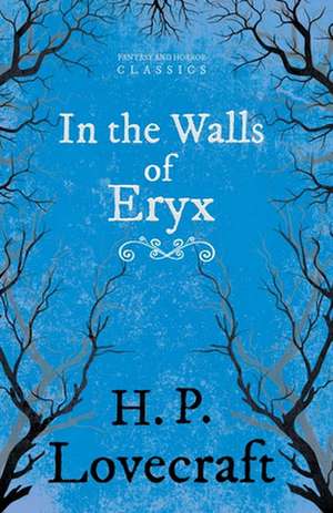 In the Walls of Eryx (Fantasy and Horror Classics);With a Dedication by George Henry Weiss de H. P. Lovecraft