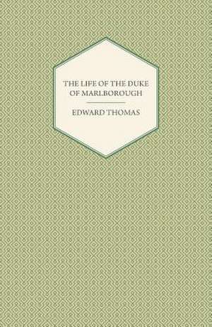 The Life of the Duke of Marlborough de Edward Jr. Thomas