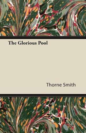 The Glorious Pool de Thorne Smith