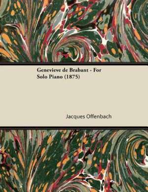 Geneviève de Brabant - For Solo Piano (1875) de Jacques Offenbach