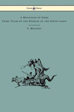 A Mountain of Gems - Fairy-Tales of the Peoples of the Soviet Land - Illustrated by V. Minayev de Irina Zheleznova