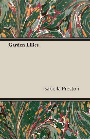 Garden Lilies de Isabella Preston