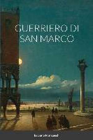 GUERRIERO DI SAN MARCO de Luciano Franceschi