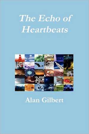 The Echo of Heartbeats de Alan Gilbert