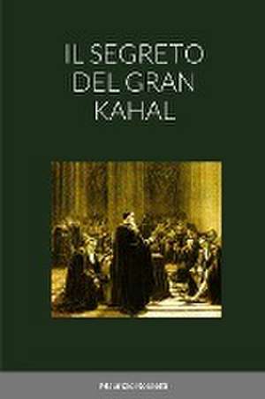 IL SEGRETO DEL GRAN KAHAL de Maurizio Rossetti