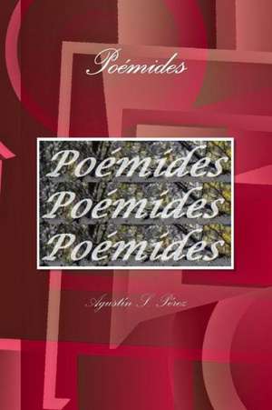 Poemides de Agustin S. Perez